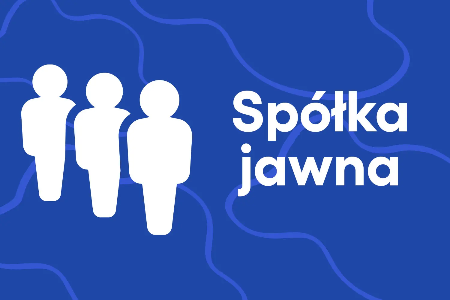 Spółka jawna co to – najważniejsze informacje